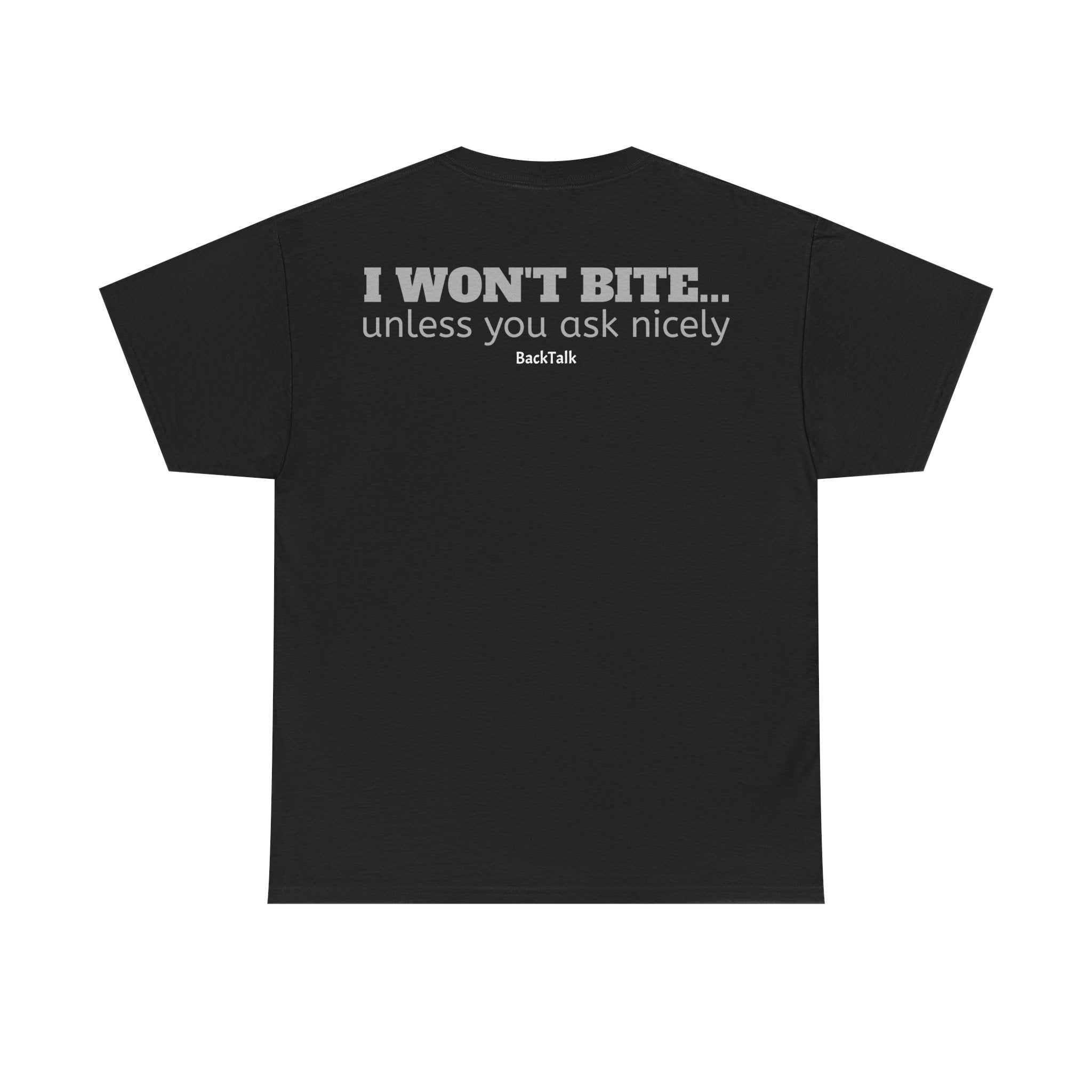 "I Won't Bite Unless You Ask Nicely" Unisex T-Shirt | Funny & Relatable Slogans