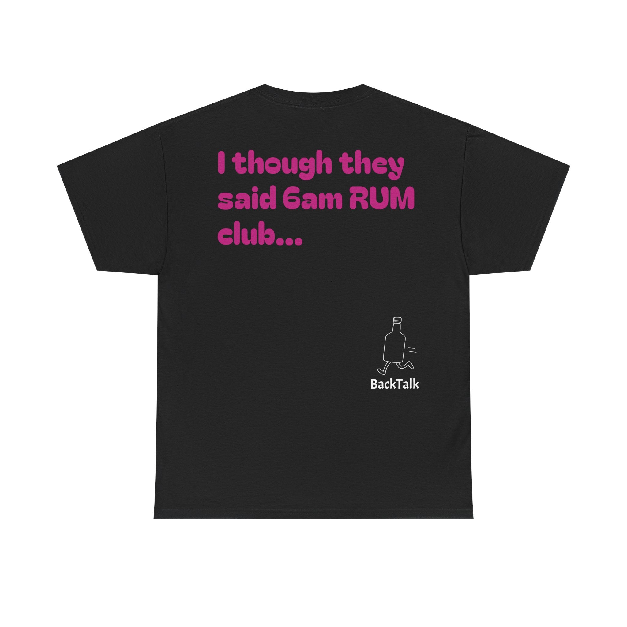"I thought they said 6am RUM club..." T-shirt | Funny & Relatable Run Club slogan