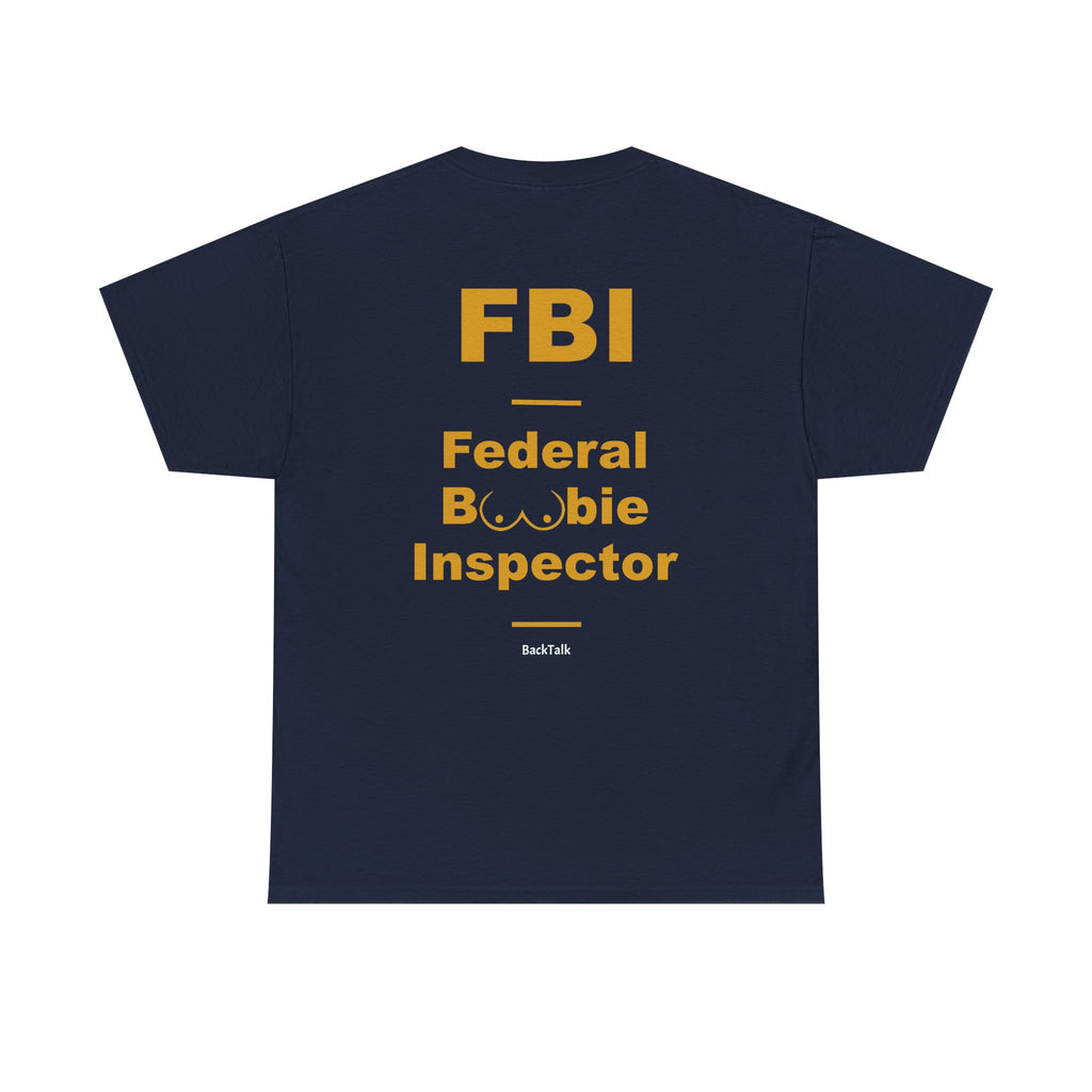 FBI Federal Boobie Inspector T-shirt — Funny & Relatable slogans