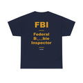 FBI Federal Boobie Inspector T-shirt — Funny & Relatable slogans