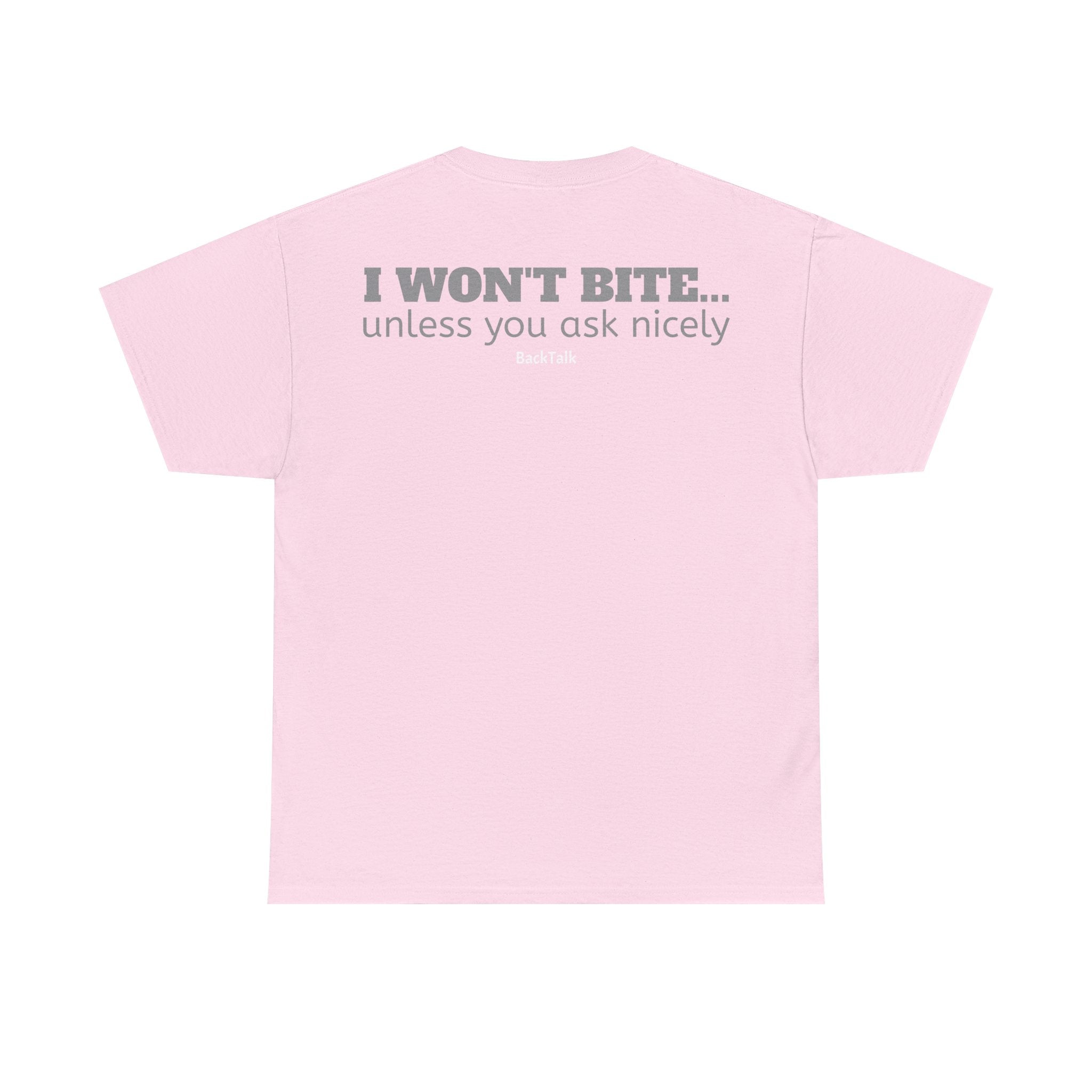 "I Won't Bite Unless You Ask Nicely" Unisex T-Shirt | Funny & Relatable Slogans