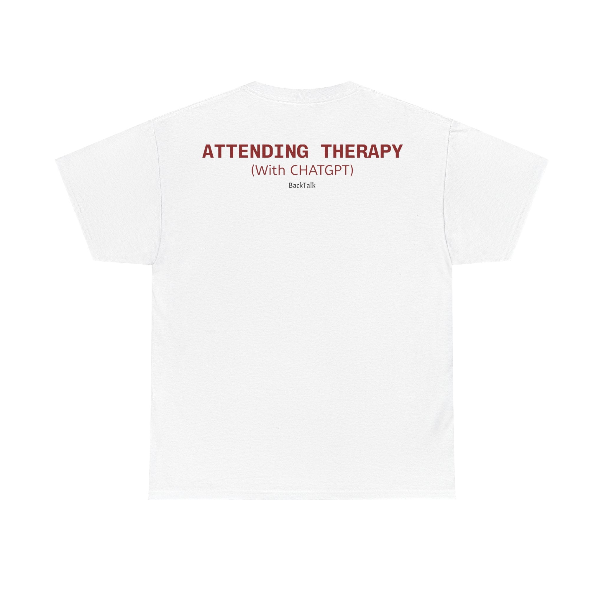"Attending Therapy With CHATGPT" Unisex T-shirt | Funny & Relatable Slogans